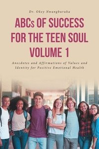 bokomslag ABCs of Success for the Teen Soul - Volume 1