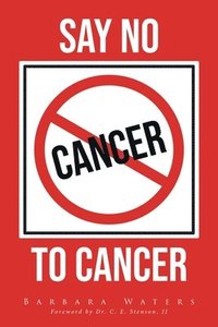 bokomslag Say No to Cancer