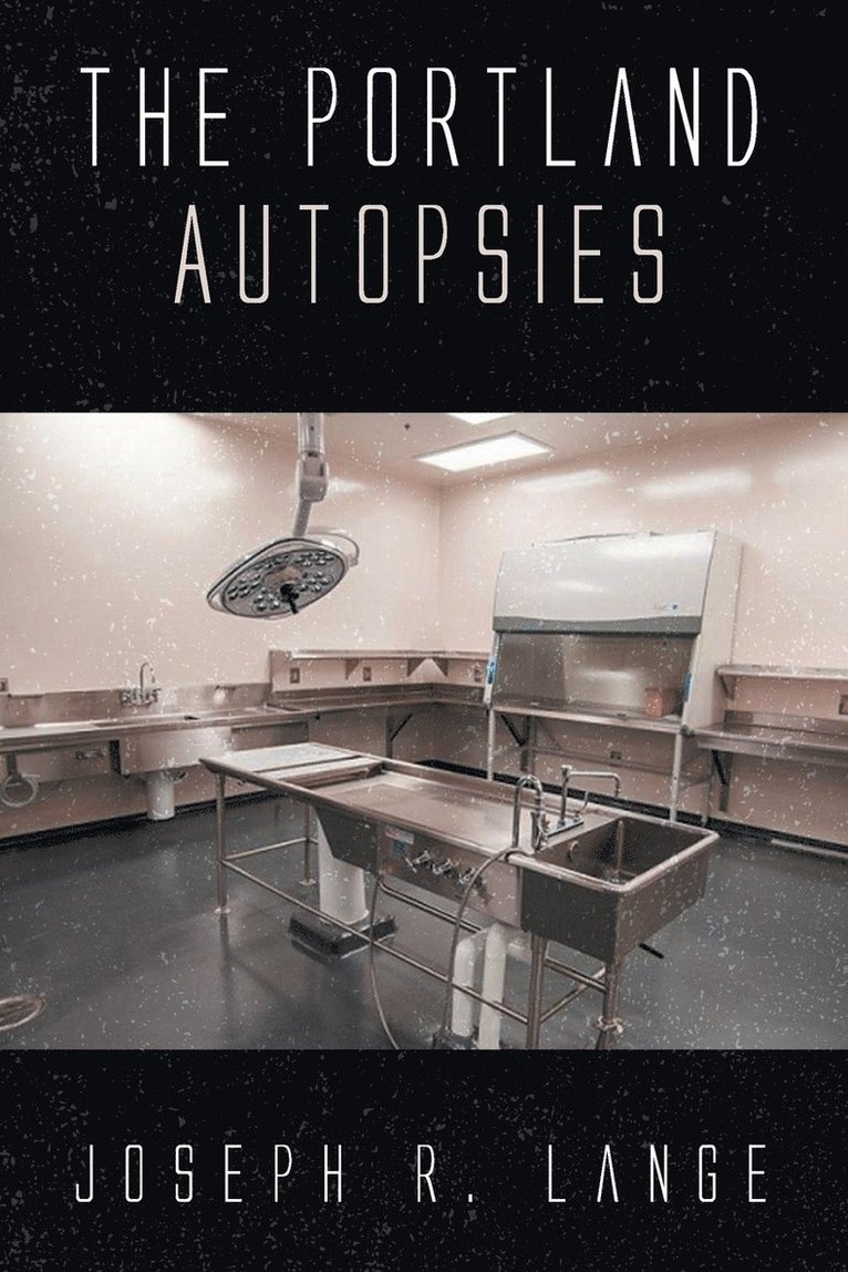 Joseph R. Lange - The Portland Autopsies, Häftad