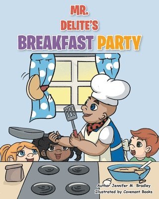 Mr. Delite's Breakfast Party 1