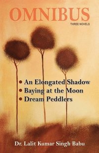 bokomslag Omnibus: An Elongated Shadow, Baying at the Moon, Dream Peddlers