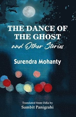 The Dance of the Ghost and Other Stories 1