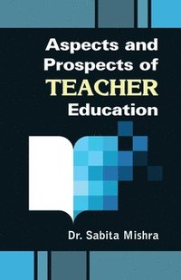 bokomslag Aspects and Prospects of Teacher Education
