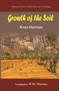 bokomslag Growth of the Soil - A Black Eagle Books World Classic