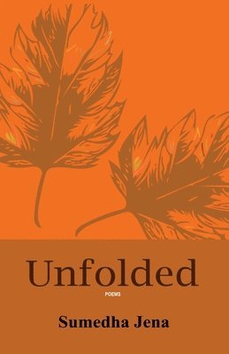 Sumedha Jena - Unfolded, Häftad