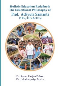 bokomslag Holistic Education Redefined: The Educational Philosophy of Prof. Achyuta Samanta
