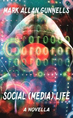 Mark Allan Gunnells - Social (Media) Life, Häftad