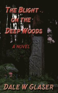 bokomslag The Blight on the Deep Woods