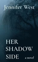 Jennifer West - Her Shadow Side, Häftad
