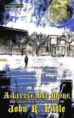 John R Little - Little Bit More, Inbunden