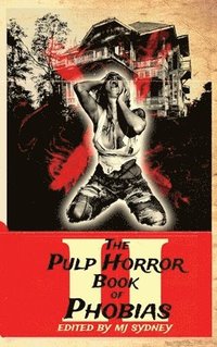 bokomslag The Pulp Horror Book of Phobias, Vol II