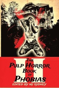 bokomslag The Pulp Horror Book of Phobias, Vol II