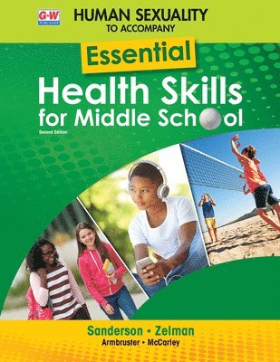 Catherine A. Sanderson, Mark Zelman - Human Sexuality to Accompany Essential Health Skills for Middle School, Häftad