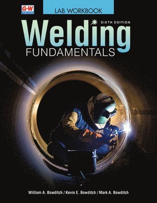 William A. Bowditch, Kevin E. Bowditch, William A Bowditch, Kevin E Bowditch, Mark A Bowditch - Welding Fundamentals, Häftad