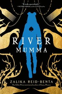 bokomslag River Mumma: A Breathtaking Fantasy Novel Brimming with Magical Realism