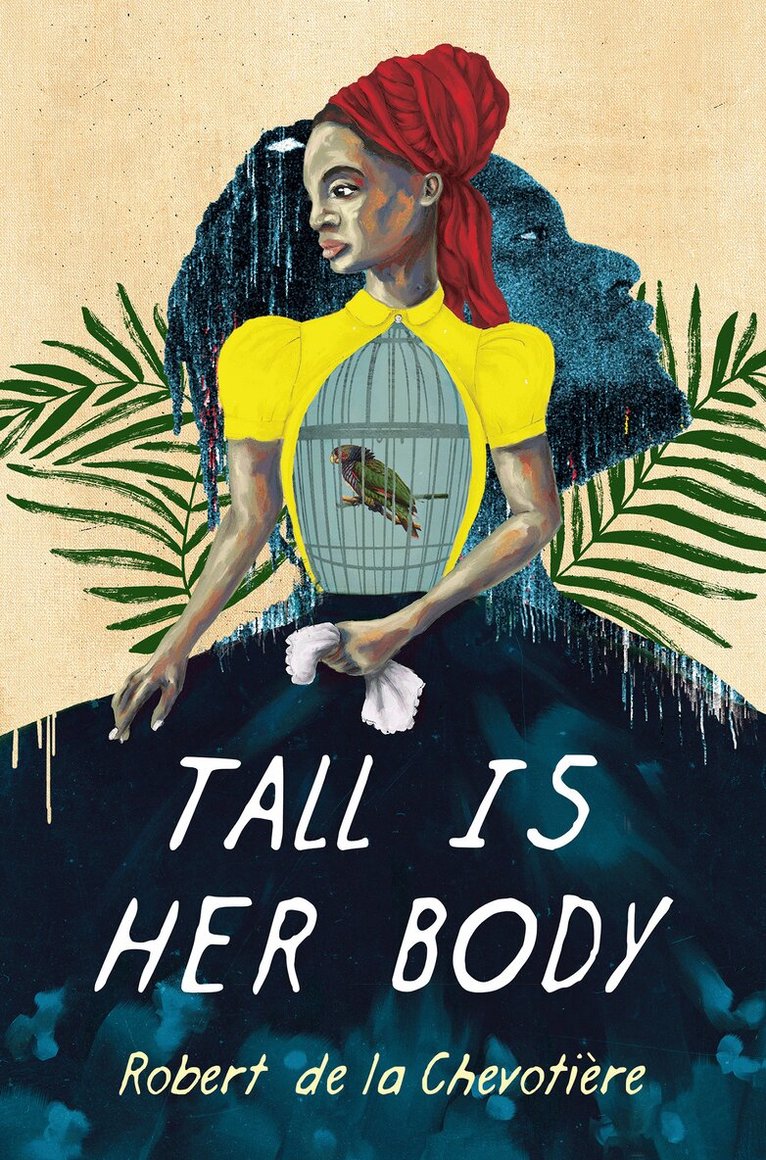 Robert de la Chevotiere - Tall Is Her Body, Häftad