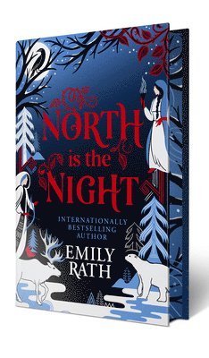 Emily Rath - North Is the Night: Deluxe Limited Edition, Inbunden