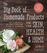 bokomslag The Big Book of Homemade Products for Your Skin, Health and Home