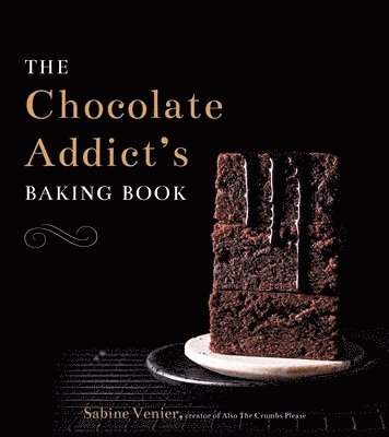 bokomslag Chocolate Addict's Baking Book