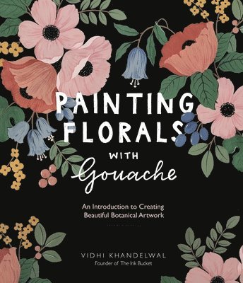 bokomslag Painting Florals with Gouache