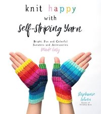 bokomslag Knit Happy with Self-Striping Yarn