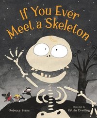 bokomslag If You Ever Meet a Skeleton