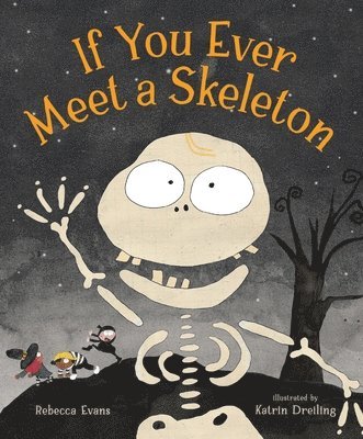 If You Ever Meet a Skeleton 1