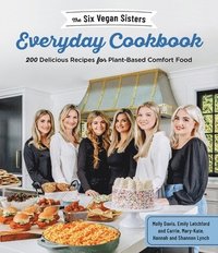 bokomslag The Six Vegan Sisters Everyday Cookbook