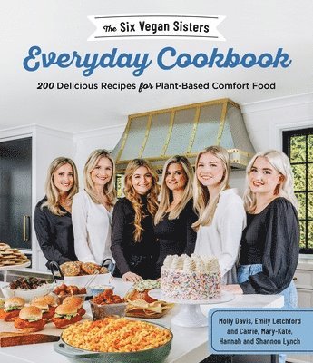 The Six Vegan Sisters Everyday Cookbook 1