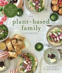 bokomslag The Plant-Based Family Cookbook