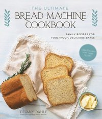 bokomslag The Ultimate Bread Machine Cookbook