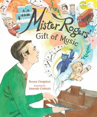 Donna Cangelosi - Mister Rogers' Gift of Music, Inbunden