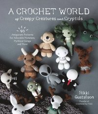 bokomslag A Crochet World of Creepy Creatures and Cryptids