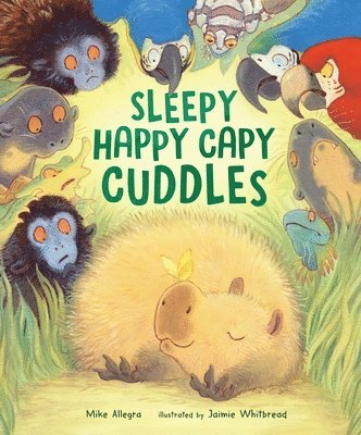 Mike Allegra - Sleepy Happy Capy Cuddles, Inbunden