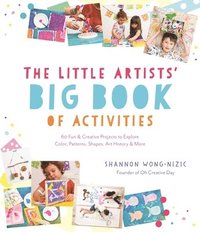 bokomslag The Little Artists' Big Book of Activities: 60 Fun and Creative Projects to Explore Color, Patterns, Shapes, Art History and More
