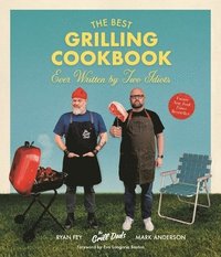bokomslag The Best Grilling Cookbook Ever Written by Two Idiots