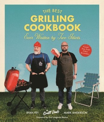 The Best Grilling Cookbook Ever Written by Two Idiots 1