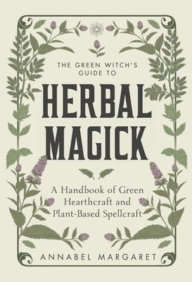 bokomslag The Green Witch's Guide to Herbal Magick