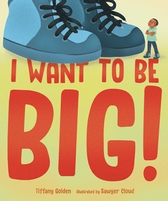 I Want to Be Big! 1