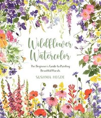 bokomslag Wildflower Watercolor: The Beginner's Guide to Painting Beautiful Florals