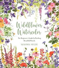bokomslag Wildflower Watercolor: The Beginner's Guide to Painting Beautiful Florals