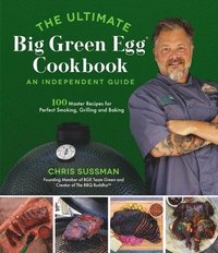 bokomslag Ultimate Big Green Egg Cookbook: An Independent Guide