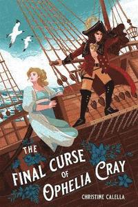 bokomslag Final Curse of Ophelia Cray, The