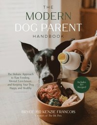 bokomslag The Modern Dog Parent Handbook