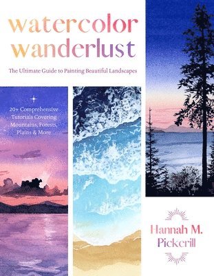 Hannah M. Pickerill, Hannah M Pickerill - Watercolor Wanderlust, Häftad