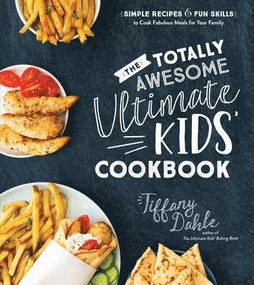 bokomslag Totally Awesome Ultimate Kids Cookbook, The: Simple Recipes & Fun Skills to Cook Fabulous Meals for Your Family