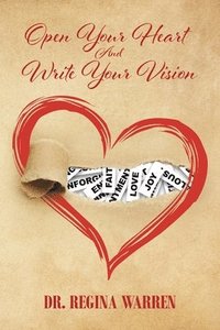 bokomslag Open Your Heart And Write Your Vision