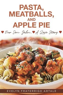 Pasta, Meatballs, and Apple Pie 1