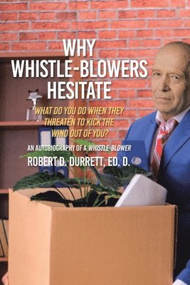 Robert D Durrett Ed D, Robert D. Durrett Ed D., Robert D. Durrett Ed. D. - Why Whistle-Blowers Hesitate, Häftad