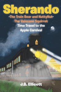 bokomslag Sherando-The Train Bear and NuttyNut-The Vainzane Squirrel